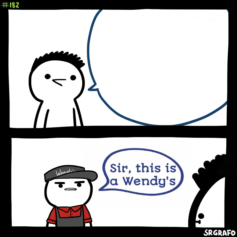 SrGrafo comic #182 — the original blank 'Sir, this is a Wendy's' template